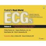 Podrid& 39 S Real-world Ecgs: Volume 6 Paced Rhythms Congenital Abnormalities Electrolyte Disturbances And More - A Master& 39