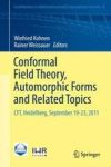 Conformal Field Theory Automorphic Forms And Related Topics - Cft Heidelberg September 19-23 2011 Hardcover 2014 Ed.