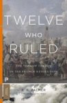 Twelve Who Ruled - The Year Of Terror In The French Revolution Paperback
