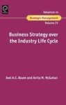 Business Strategy Over The Industry Life Cycle Advances In Strategic Management