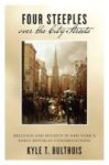 Four Steeples Over The City Streets - Religion And Society In New York& 39 S Early Republic Congregations Paperback