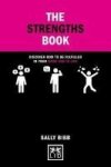The Strengths Book - Discover How To Be Fulfilled In Your Work And In Life Hardcover