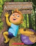 What If You Had Animal Scales ? - Or Other Animal Coats? Paperback