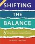 Shifting The Balance - 6 Ways To Bring The Science Of Reading Into The Balanced Literacy Classroom   Paperback