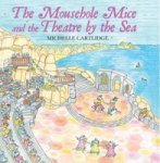 The Mousehole Mice And The Theatre By The Sea Hardcover