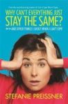 Why Can& 39 T Everything Just Stay The Same? - And Other Things I Shout When I Can& 39 T Cope Paperback