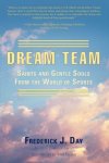 Dream Team: Saints And Gentle Souls From The World Of Sports