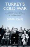 Turkey& 39 S Cold War - Foreign Policy And Western Alignment In The Modern Republic Hardcover