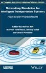 Networking Simulation For Intelligent Transportation Systems - High Mobile Wireless Nodes Hardcover