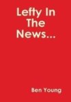 Lefty In The News... Hardcover