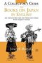 A Collector&  39 S Guide To Books On Japan In English - An Annotated List Of Over 2500 Titles With Subject Index   Paperback