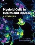 Myeloid Cells In Health And Disease: A Synthesis Hardcover