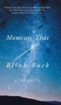 Moments That Blink Back - Tips And Triggers For Joyful Purpose Hardcover
