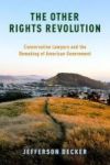 The Other Rights Revolution - Conservative Lawyers And The Remaking Of American Government Hardcover
