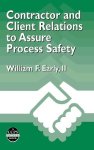 Contractor And Client Relations To Assure Process Safety