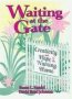 Waiting At The Gate - Creativity And Hope In The Nursing Home   Paperback