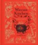 Wiccan Kitchen - A Guide To Magickal Cooking & Recipes   Hardcover