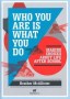 Who You Are Is What You Do   Hardcover Illustrated Edition