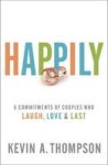 Happily: 8 Commitments Of Couples Who Laugh Love & Last