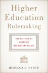 Higher Education Rulemaking - The Politics Of Creating Regulatory Policy Hardcover