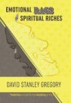 Emotional Rags To Spiritual Riches - A Personal Story Of The Rags Of Addiction And The Spiritual Gifts Of Recovery Hardcover