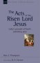 The Acts Of The Risen Lord Jesus - Luke&  39 S Account Of God&  39 S Unfolding Plan   Paperback