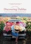 Floret Farm&  39 S Discovering Dahlias - A Guide To Growing And Arranging Magnificent Blooms   Hardcover