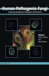 Human Pathogenic Fungi - Molecular Biology And Pathogenic Mechanisms Hardcover
