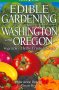 Edible Gardening For Washington And Oregon   Paperback