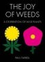 The Joy Of Weeds - A Celebration Of Wild Plants   Hardcover