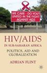 Hiv aids In Sub-saharan Africa: Politics Aid And Globalization