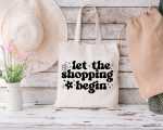 Let The Shopping Begin Tote Bag