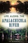 Life Along The Apalachicola River American Chronicles