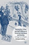 Femininity Crime And Self-defence In Victorian Literature And Society: From Dagger-fans To Suffragettes Crime Files