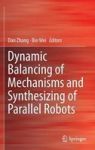 Dynamic Balancing Of Mechanisms And Synthesizing Of Parallel Robots Hardcover 1ST Ed. 2016