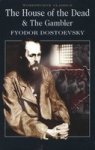 House Of The Dead The Gambler - Fyodor Dostoyevsky Paperback