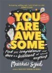 You Are Awesome - Find Your Confidence And Dare To Be Brilliant At Almost Anything Paperback
