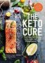 The Keto Cure - The Essential 28 Day Low-carb High-fat Weight-loss Plan   Hardcover