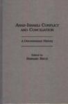 Arab-Israeli Conflict and Conciliation :A Documentary History
