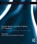 Isaiah Berlin And The Politics Of Freedom - ' Two Concepts Of Liberty' 50 Years Later Paperback