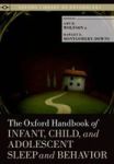 The Oxford Handbook Of Infant Child And Adolescent Sleep And Behavior Oxford Library Of Psychology