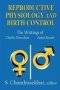 Reproductive Physiology And Birth Control - The Writings Of Charles Knowlton And Annie Besant   Hardcover