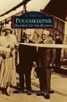 Poughkeepsie - Halfway Up The Hudson Hardcover