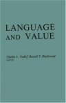 Language And Value: Proceedings Of The Centennial Conference On The Life And Works Of Alexander Bryan Johnson September 8-9 1967