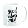 Mug Good Vibes Only Black And White