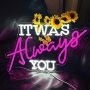 It Was Always You Neon Sign For Wedding Valentines Day Wall Decor With Dimmable Switch White LED Neon Lights For Bachelorette Party Birthday Gifts USB