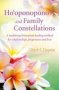 Ho&  39 Oponopono And Family Constellations - A Traditional Hawaiian Healing Method For Relationships Forgiveness And Love   Paperback