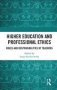 Higher Education And Professional Ethics - Roles And Responsibilities Of Teachers   Paperback