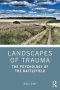 Landscapes Of Trauma - The Psychology Of The Battlefield   Paperback