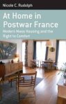 At Home In Postwar France - Modern Mass Housing And The Right To Comfort Hardcover